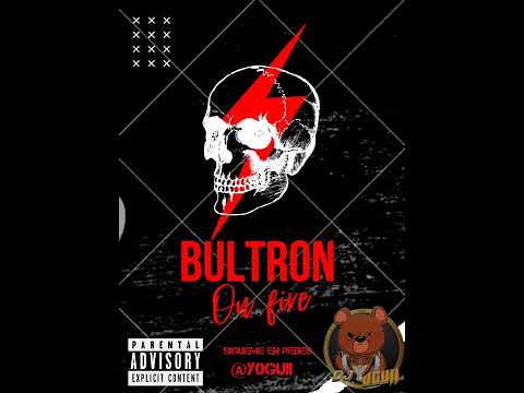 DJ YOGUII - BULTRON ON FIRE 🔥