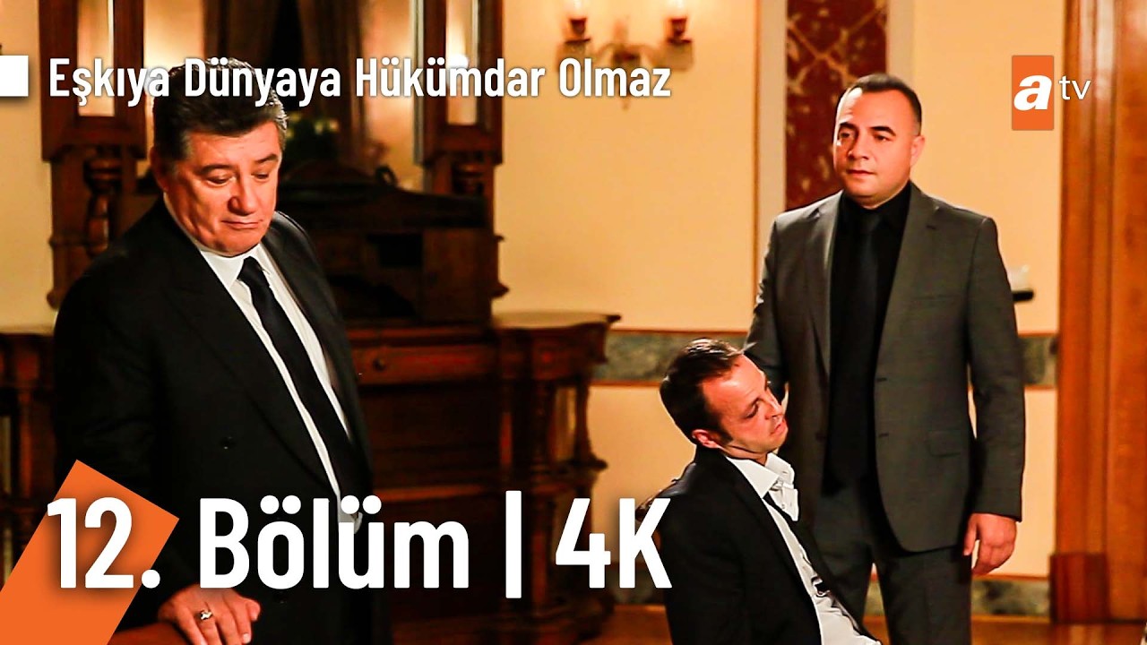 Eşkıya Dünyaya Hükümdar Olmaz 12. Bölüm | 4K Ultra HD
