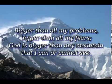 Bigger Than Any Mountain sung by Stephen Hill with lyrics