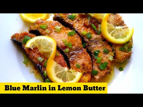 EASY BLUE MARLIN FISH RECIPE | BLUE MARLIN FISH WITH LEMON BUTTER