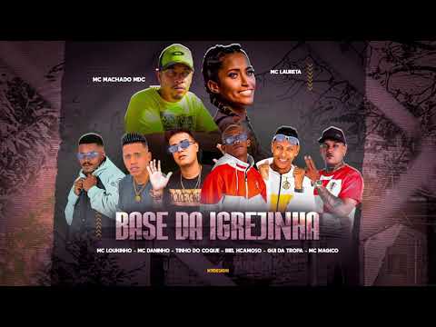 Biel Xcamoso, Gui Da Tropa, Tinho Do Coque, Mc Daninho, Mc Loukinho e Mc Magico - Base Da Igrejinha
