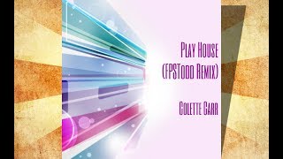 Colette Carr - Play House (FPSTodd Remix)