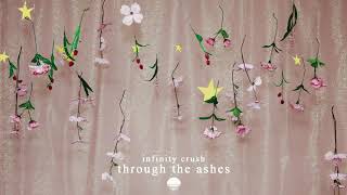 Infinity Crush - "through the ashes" (Official Audio)