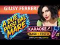 Giusy Ferreri - A due passi dal mare Karaoke 🎤 Base + Testo | Karaoke Italiano 2026