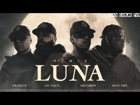 Indiomar & Jay Kalyl & Niko Eme & Pauneto - Luna (Remix)🌚[Video Lyric Oficial]
