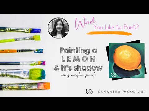 Wood You Like to Paint? A Lemon & It’s Shadow