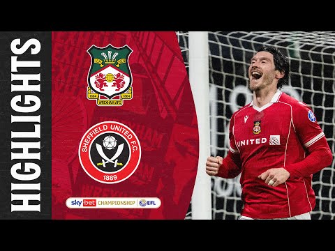 HIGHLIGHTS | Wrexham AFC vs Sheffield United