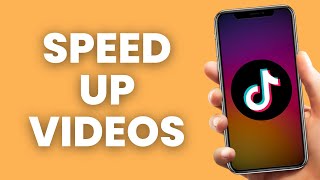 How to Speed up TikTok Videos 2x Speed