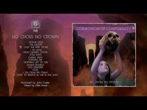 Corrosion Of Conformity - No Cross No Crown (Official Full Album Stream)