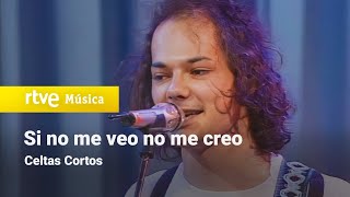 Celtas Cortos - "Si no me veo, no me creo" (actuación En Buena Hora)