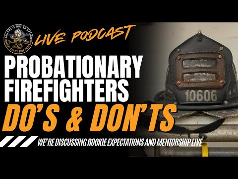 Probationary Firefighters Do's and Don'ts