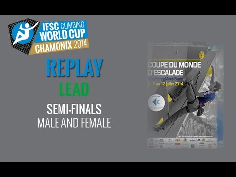 IFSC Climbing World Cup Chamonix 2014 - Lead - Semi-finals - Men/Women