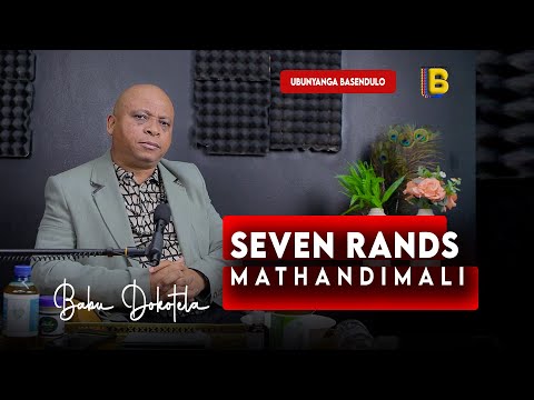 Seven Rands Mathandimali | Babu Dokotela