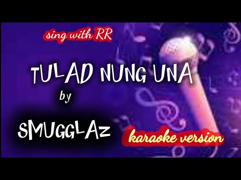 Tulad nung una - Smugglaz | karaoke version