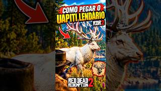 Como pegar o Uapiti lendário no Rdr2 #shorts