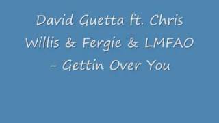David Guetta ft. Chris Willis &amp; Fergie &amp; LMFAO - Gettin Over You (reverse)