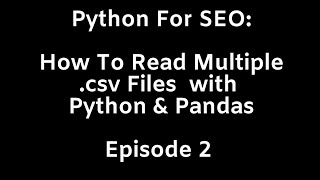 How To Read Multiple CSV Files With Python And Pandas 🐼