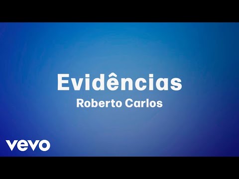 Roberto Carlos - Evidências (Lyric Video)