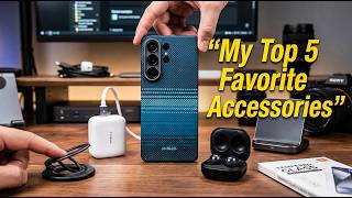 Galaxy S26 Ultra My Top 5 Favorite Accessories!