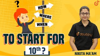 When Where and How To Start Class 10 | CBSE Class 10 New Session | Nikita Ma'am | Doubtnut