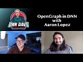DNN Dave: OpenGraph in DNN with Aaron Lopez