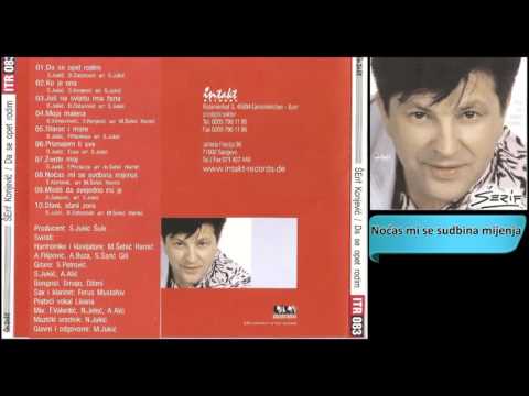 Serif Konjevic - Nocas mi se sudbina mijenja - (Audio 2001) HD