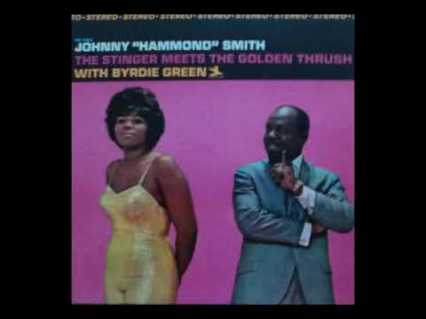 Johnny "Hammond" Smith With Byrdie Green – The Stinger Meets The Golden Thrush