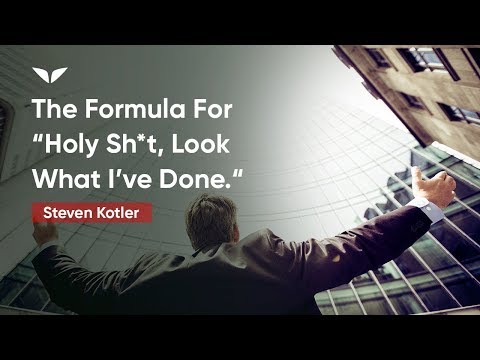 The formula for “Holy sh*t, look what I’ve done.“ | Steven Kotler