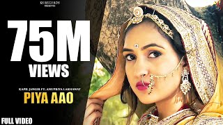 PIYA AAO पिया आओ तो (Official Vide