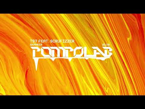 TS7 - Skanker (feat. Scrufizzer) | POMPOLAB Reupload