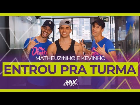 Entrou Pra Turma - Matheuzinho e Kevinho - MixDance (Coreografia)