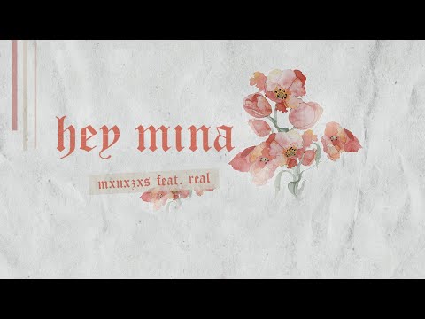 MXNXZXS - Hey Mina Feat. Real (Prod. HydeN)