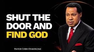 Download lagu SHUT THE DOOR AND FIND GOD || PASTOR CHRIS OYAKHILOME mp3