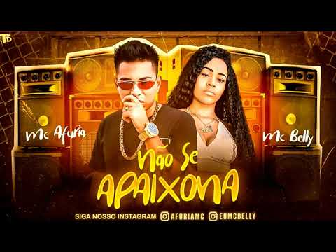 Mc Afuria e Mc Belly - Não Se Apaixona - Musica Nova 2021