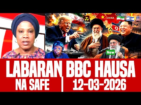 BBC Hausa Labaran Duniya Na Safe Yau 12-03-2026 #bbchausa 
