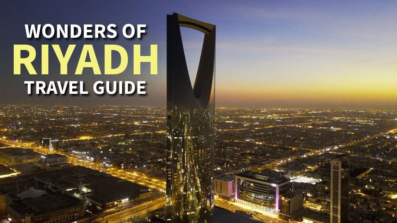 Wonders of Riyadh Saudi Arabia Travel Guide for Things to Do and Places to Visit