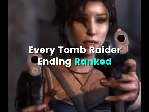 Every Tomb Raider Ending Ranked From Worst To Best