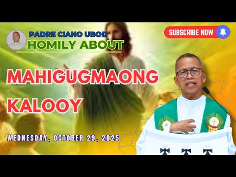 Fr. Ciano Homily about MAHIGUGMAONG KALOOY - 10/29/2025