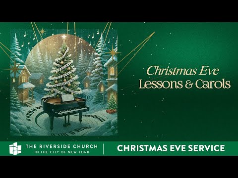 Christmas Eve: Service of Lessons and Carols | December 24, 2025