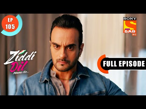Will Sid Get To Know About Sanjana's Life? - Ziddi Dil Maane Na - Ep 105 - Full Episode - 4 Jan 2022