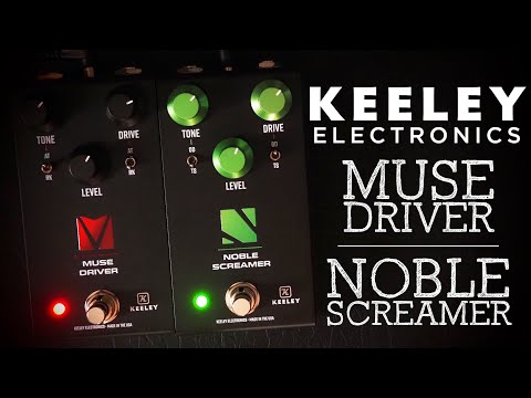 Keeley Electronics Muse Driver and Noble Screamer