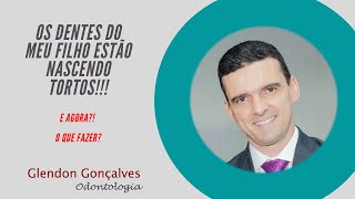 Os dentes do meu filho estão nascendo tortos. E agora O que fazer
