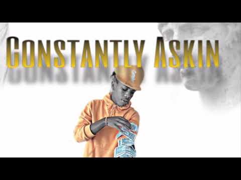 Constantly Askin- Luhh jayy