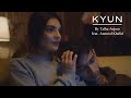 Kyun - Talha Anjum feat. Annural Khalid | Prod. By Umair (Lyrical HD Video/Audio)