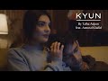 Kyun Talha Anjum Feat Annural Khalid Prod By Umair Lyrical HD Video Audio