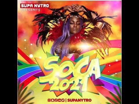 SUPA NYTRO - SOCA 2021 mix (The Best)