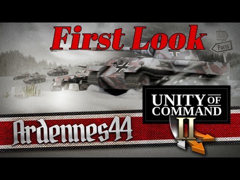 Unity of Command II: Ardennes | First Look | Part 1