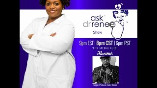 The Ask Dr. Renee Show with Kwamè