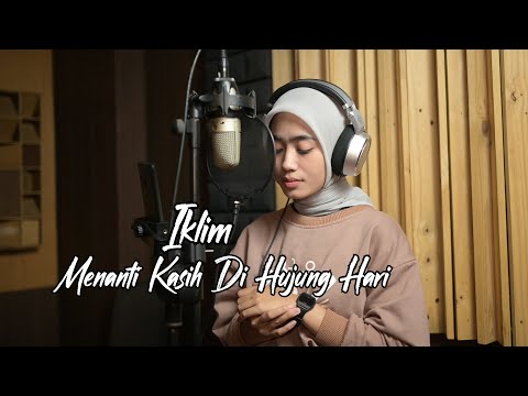 MENANTI KEKASIH DI HUJUNG HARI (IKLIM) - AZZAHRA PUTRI BENING MUSIK COVER