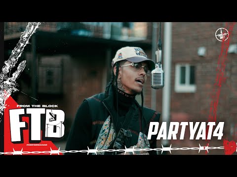 Partyat4 - Line Em Up | From The Block Performance 🎙